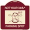 Signmission Not Your Parking Spot W/ Graphics Heavy-Gauge Aluminum Architectural Sign, 18" x 18", BU-1818-23538 A-DES-BU-1818-23538 - alternate 1